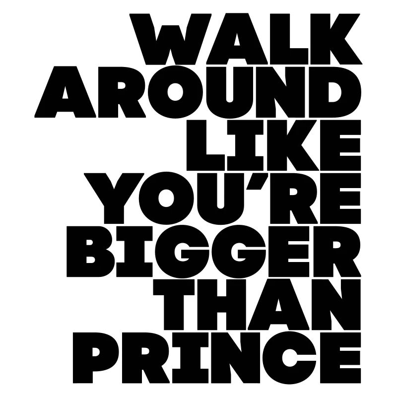 walk_around_bigger_than_prince