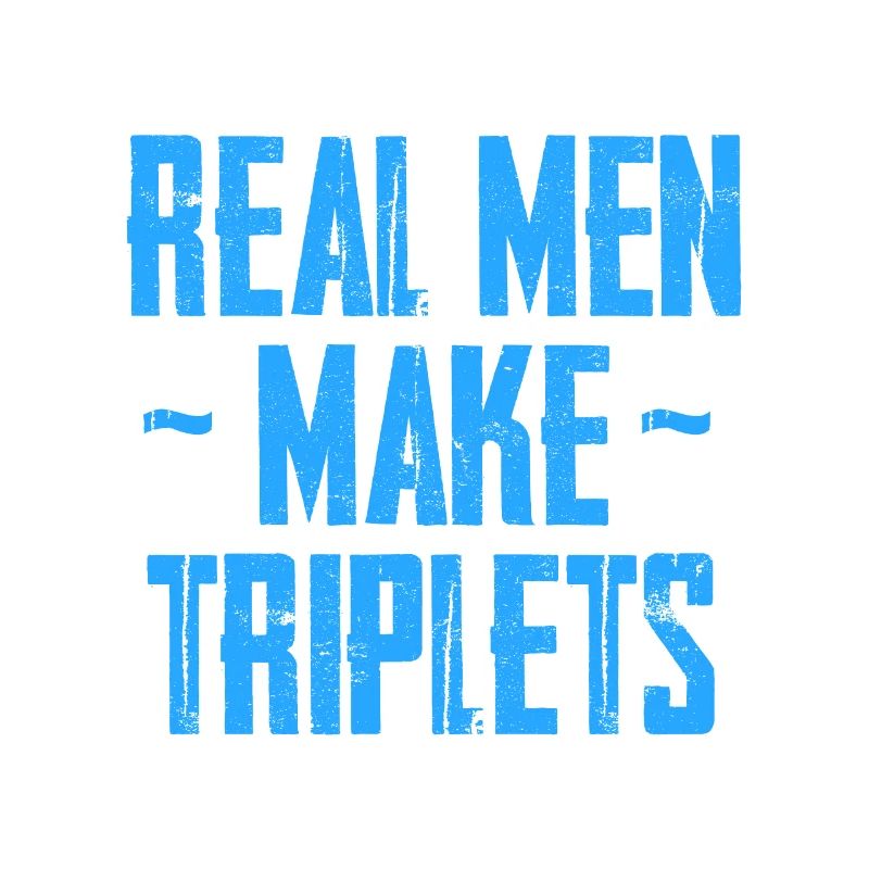 real men make triplets - Triplés Loading