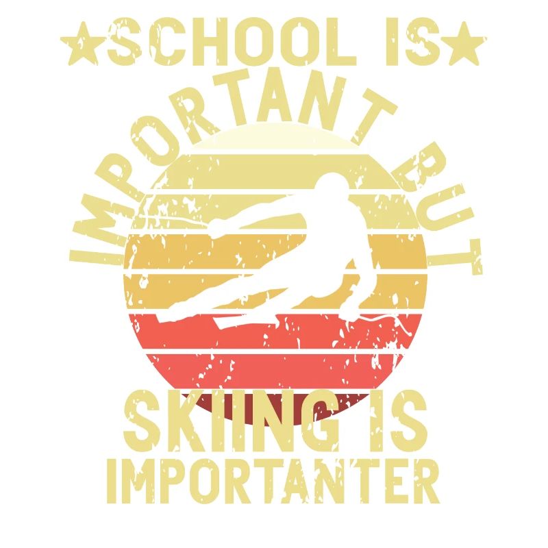 School Is Important Skiing Importanter Ski Winter