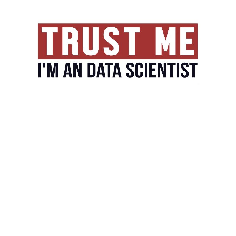 Crois-Moi, Je Suis Un Data Scientist Data