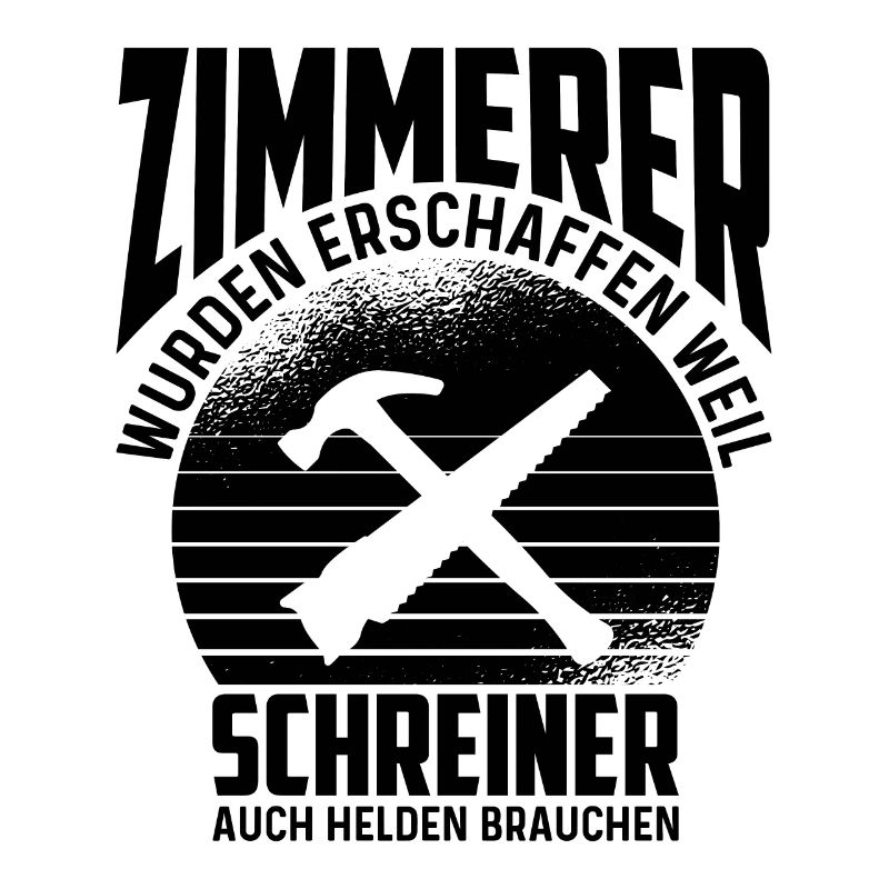 Zimmerer Zimmerei Schreiner Azubi Spruch Geschenk