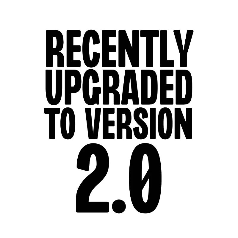 Recently Upgraded To Version 2