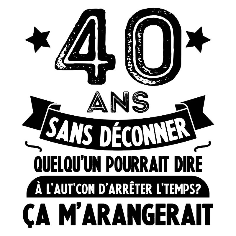 40 Ans Sans Déconner Cadeau 40 Ans Anniversaire