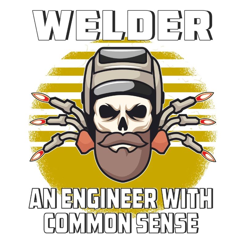 WELDER AN ENGINEER WITH COMMON SENSE
