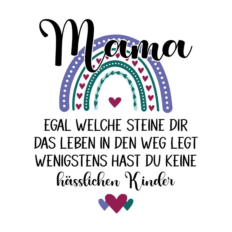 Mama hässliche Kinder Spruch Mama Muttertag