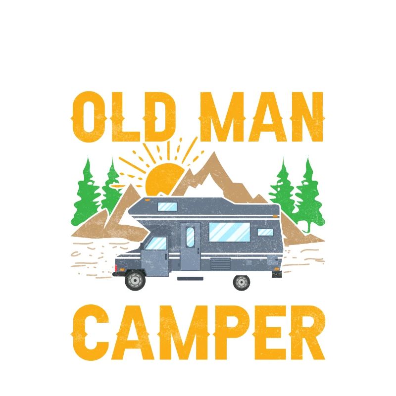 Never Underestimate An Old Man With A Camper RV C