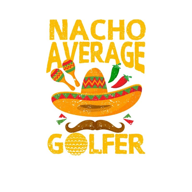 Nacho Average Golfer Cinco De Mayo Lust