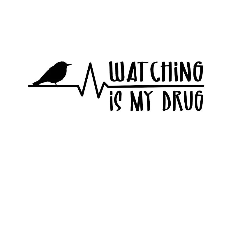 L’observation des oiseaux est ma drogue - Birdwatcher