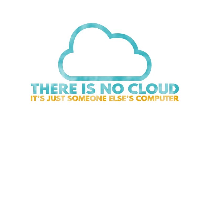 Il n’y a pas de Cloud, c’est juste celui de quelqu’un d’autre