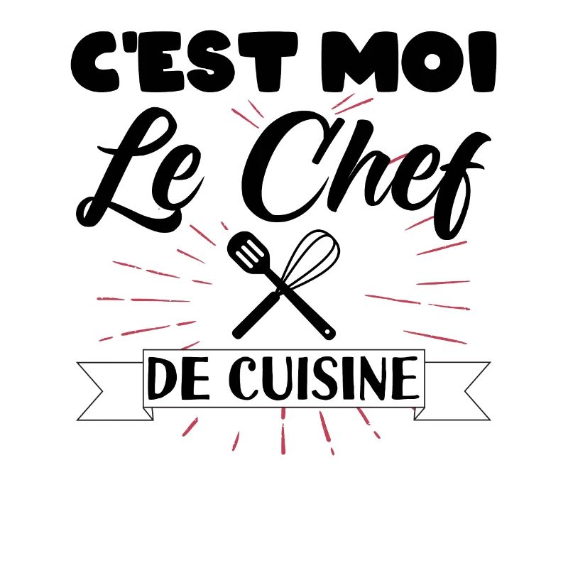 C EST MOI LE CHEF DE CUISINE