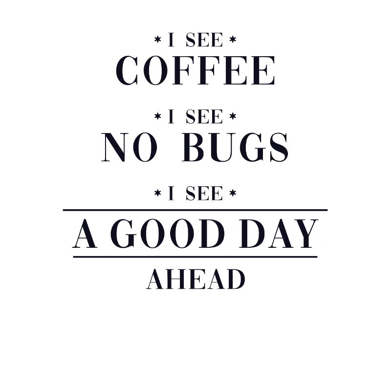 Coffee No Bugs Good Day Developer Coder