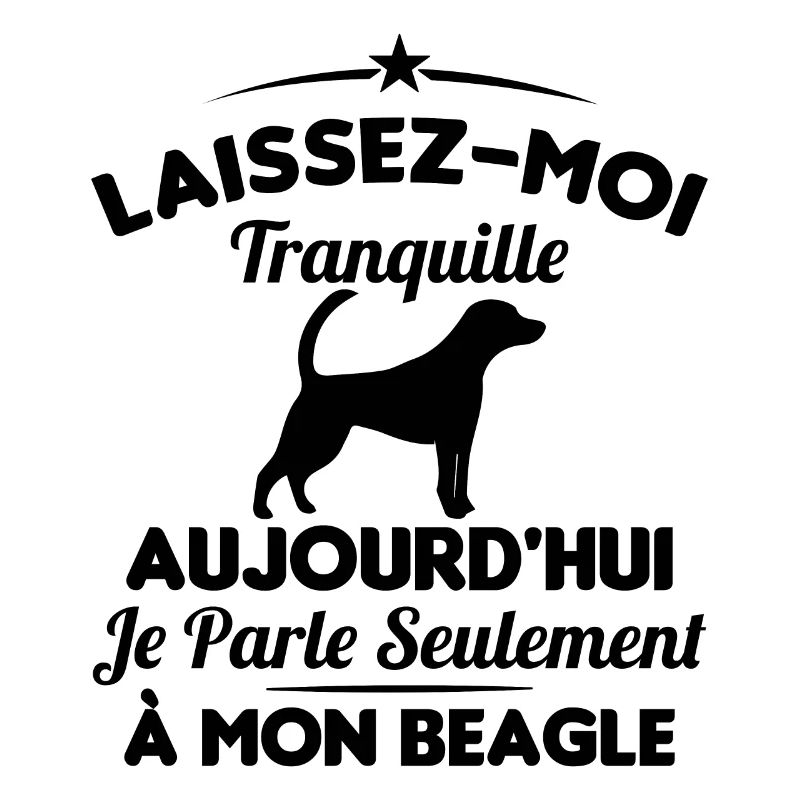 Je parle seulement à mon Beagle