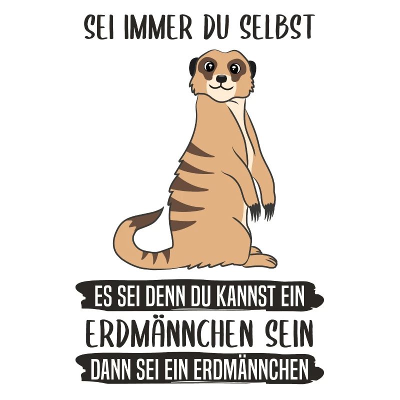 Erdmännchen Sei Immer Du Selbst Spruch Geschenk