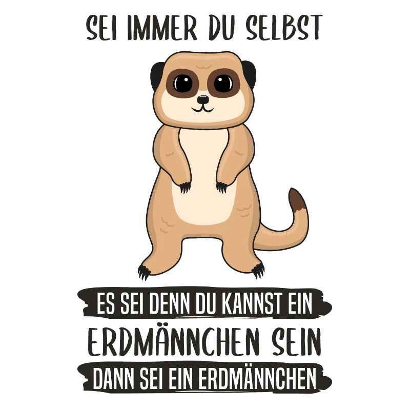 Erdmännchen Sei Immer Du Selbst Spruch Geschenk
