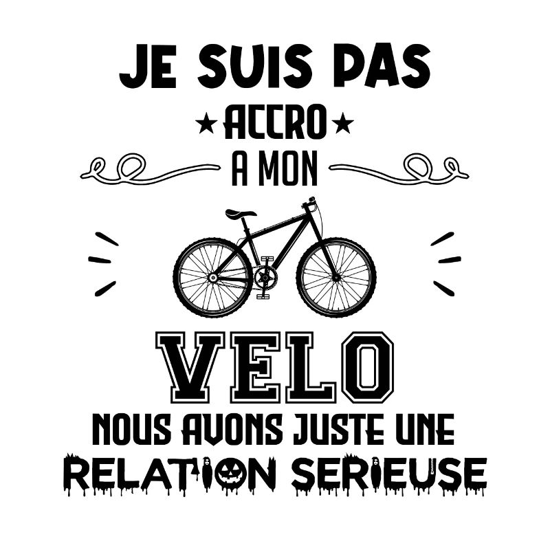 Pas accro à mon vélo - Relation sérieuse