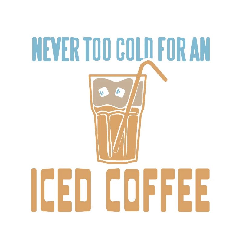 Never Too Cold For An Iced Coffee Retro Awesome