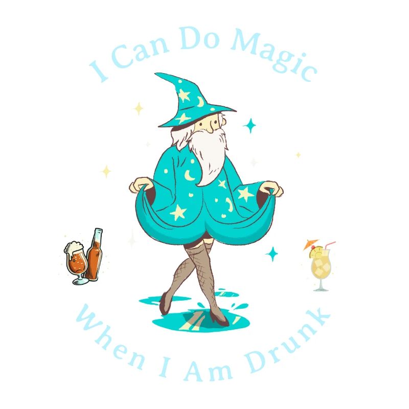 I Can Do Magic, When I Am Drunk