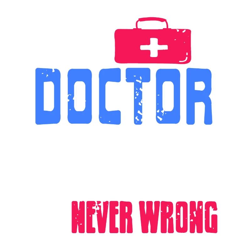 Doctor To Save Time Let's Assume I'm Never Wrong
