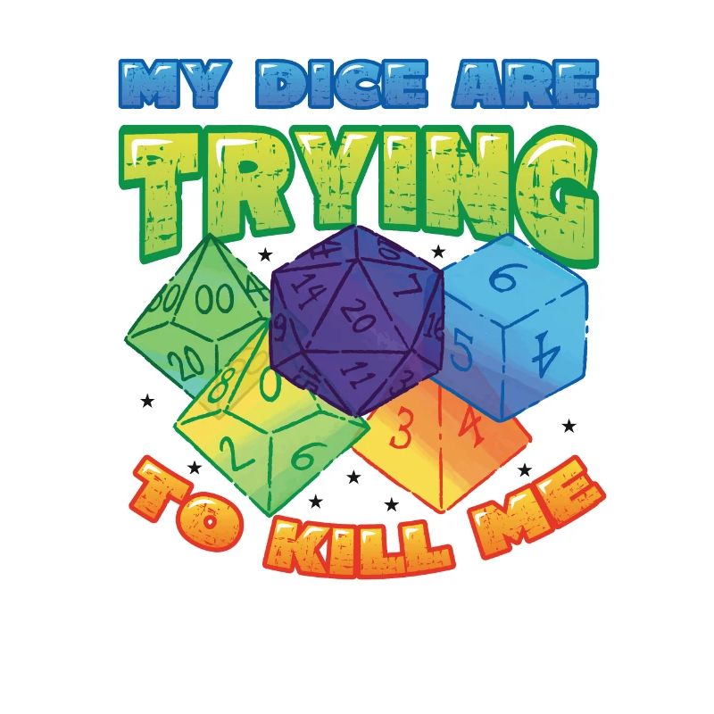 My dice are trying to kill me.