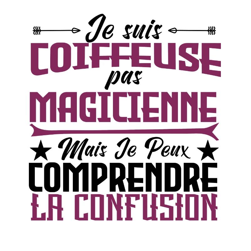 je suis Coiffeuse pas magicienne