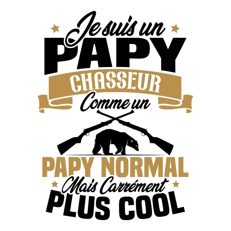 Je suis un papy chasseur comme un papy normal