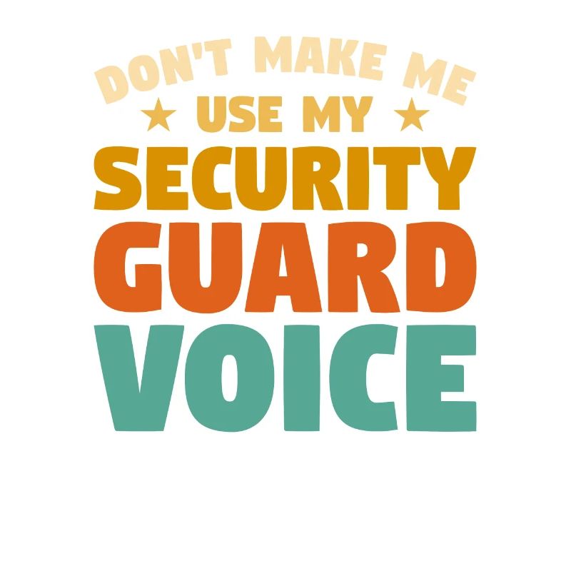 Don't Make Me Use My Security Guard Voice Enforcem