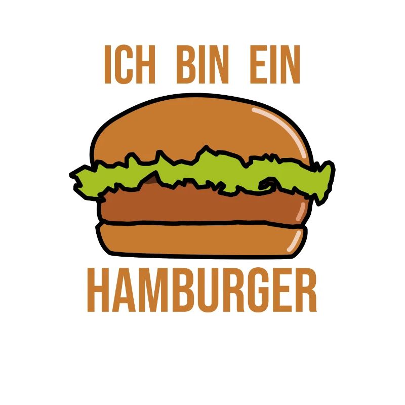 Ich bin ein Hamburger - Hamburger Burger