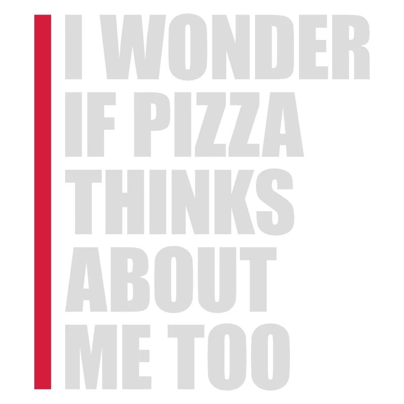 pizza thinks about me