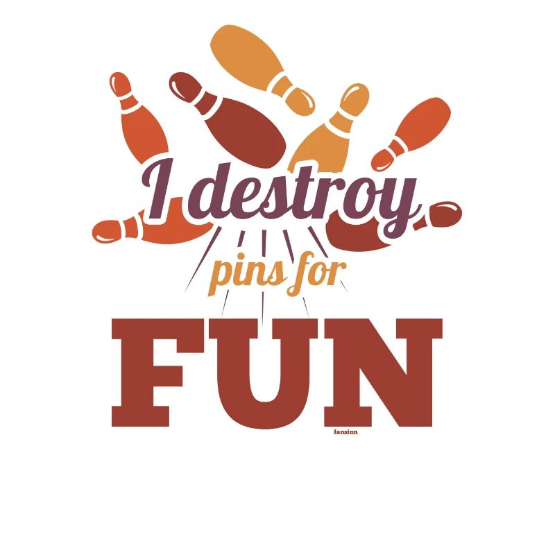 I destroy pins for fun while bowling