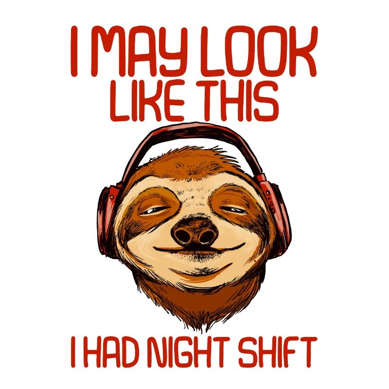 I May Look Like This I Had Night Shift 4