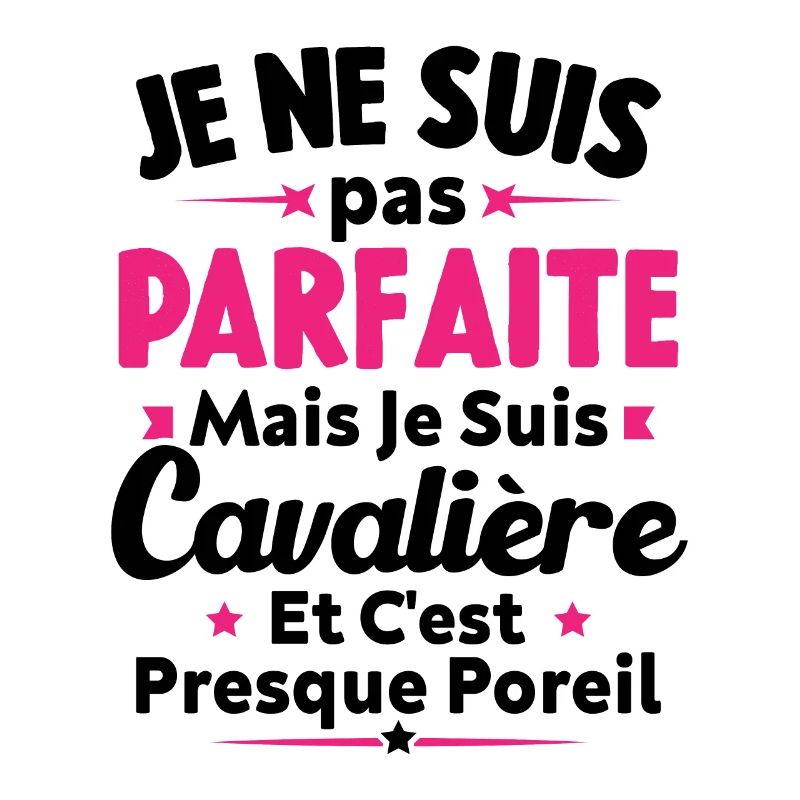 Pas parfaite mais je suis cavalière