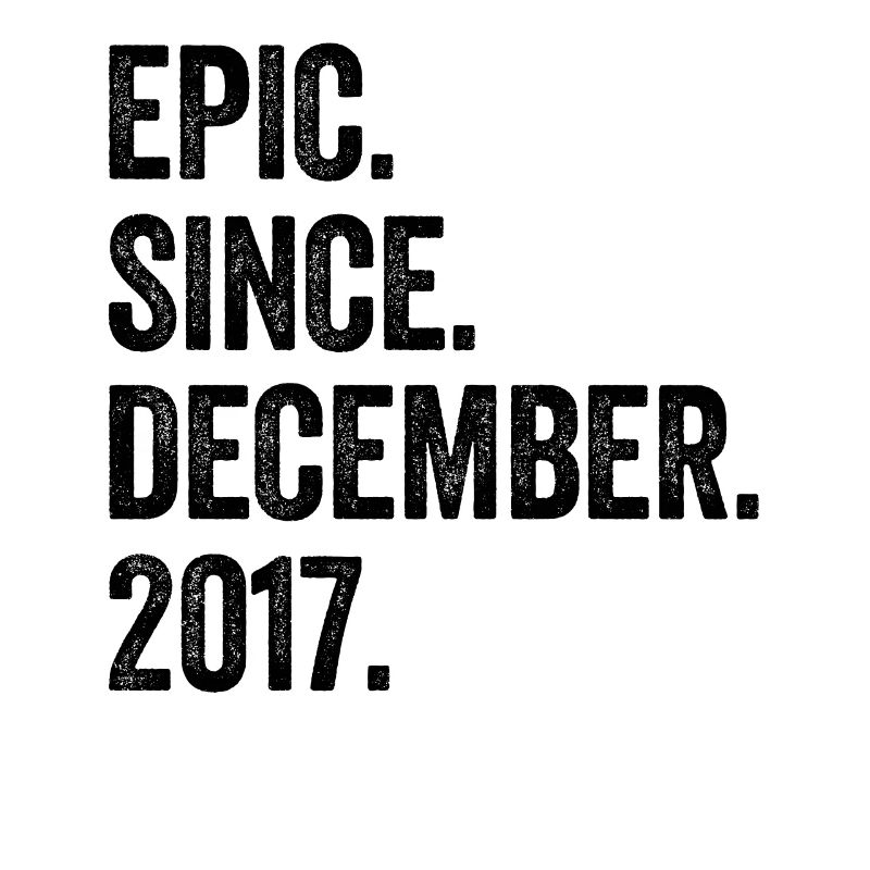 Epic Since December 2017 5. Geburtstag