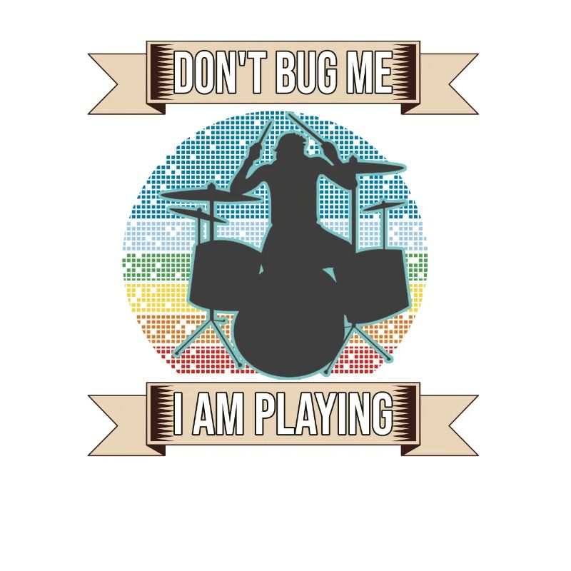 Don't Bug Me I Am Playing Drum Set Drummer