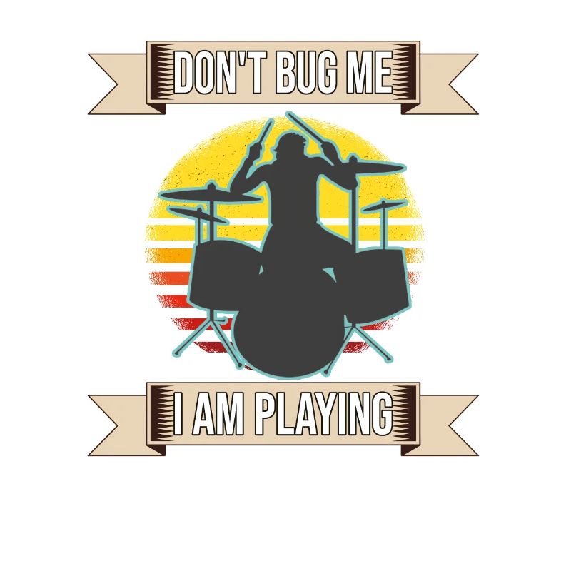 Don't Bug Me I Am Playing Drum Set Drummer