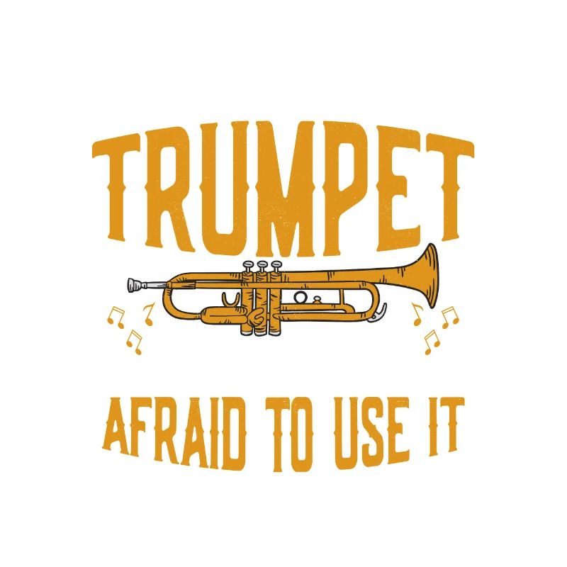 I've Got A Trumpet And I'm Not Afraid To Use It Tr