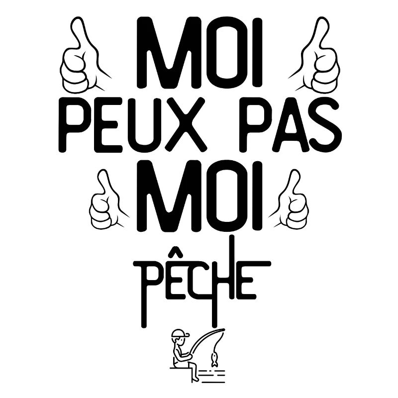 Moi Peux Pas Moi Pêche