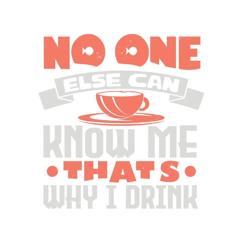 NO ONE ELSE CAN KNOW ME THATS WHY I DRINK