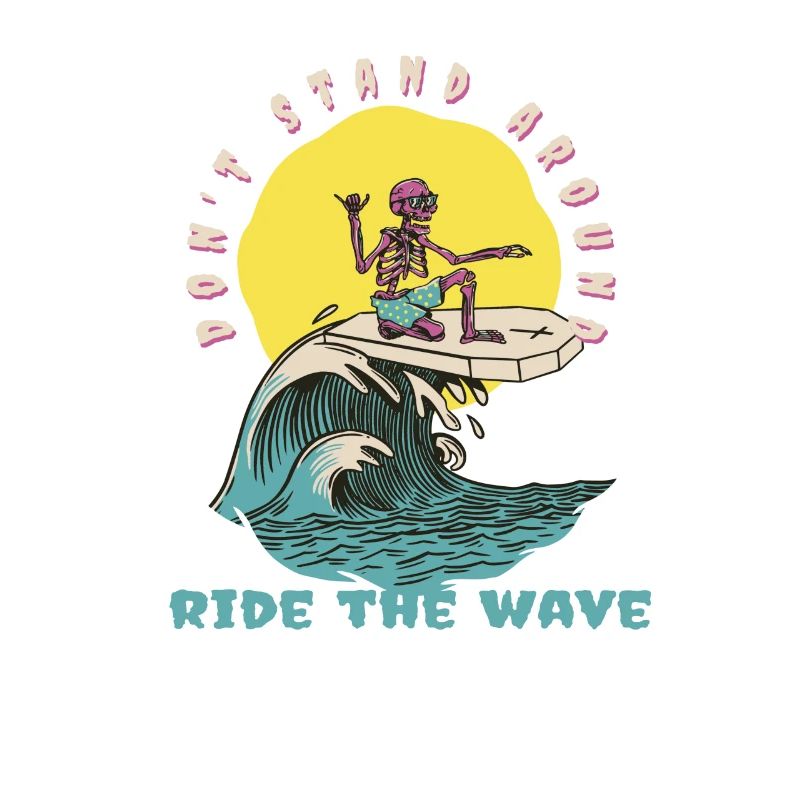 Don't Stand Around Ride The Wave Funny Surfer