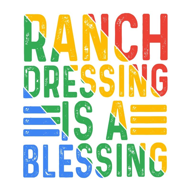 Ranch Dressing Is A Blessing 16