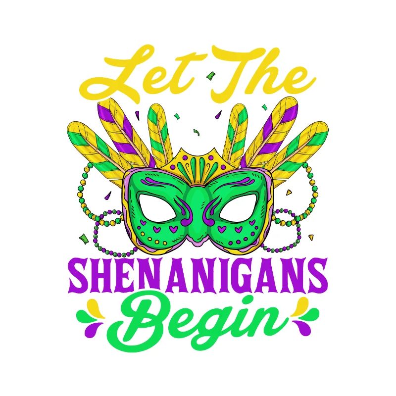 Let The Shenanigans Begin Mardi Gras Parade