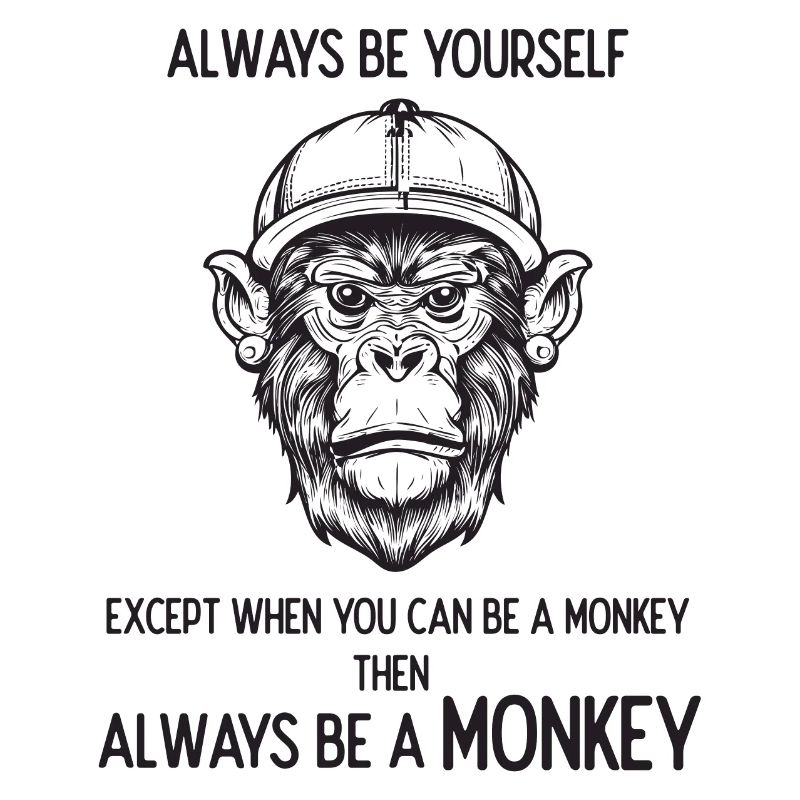 Always Be a Monkey