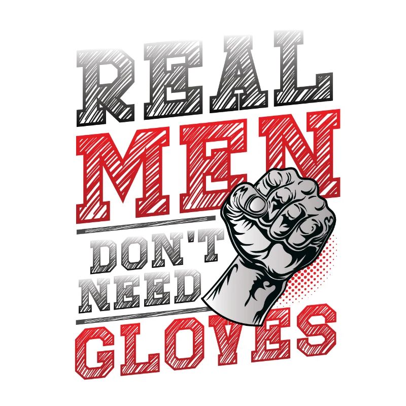 Real men don't need gloves