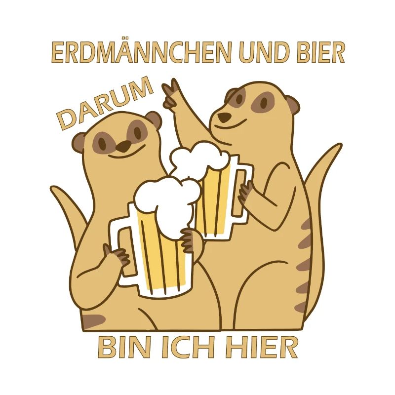 Erdmännchen und Bier darum bin ich hier