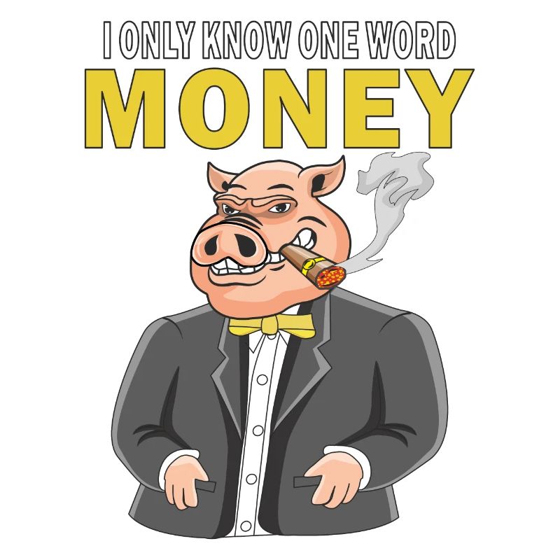I ONLY KNOW ONE WORD MONEY