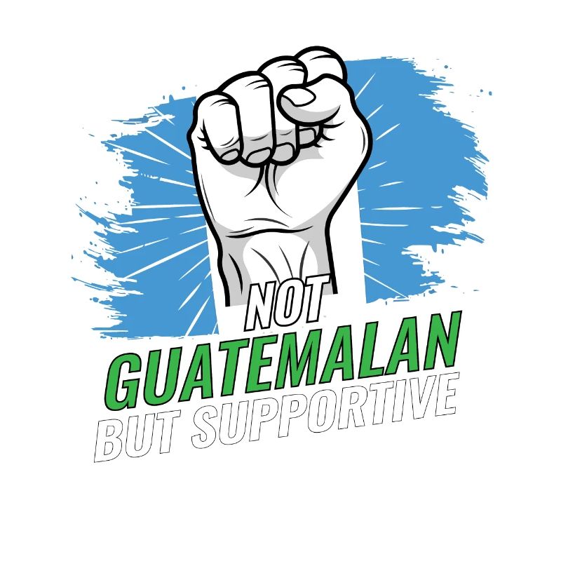 Not Guatemalan But Supportive Guatemala Flag