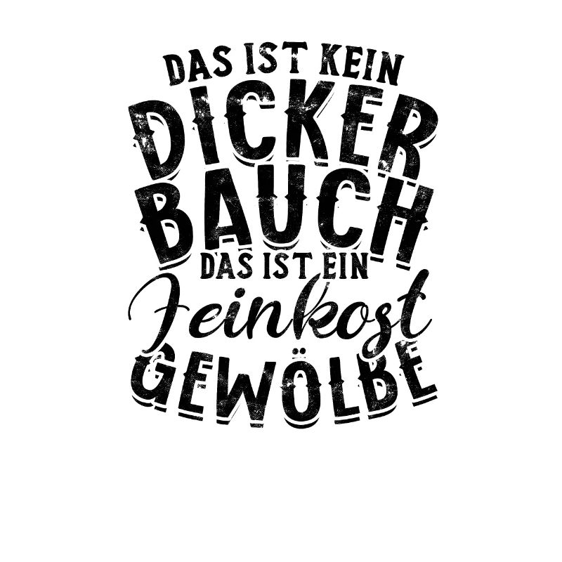 DAS IST KEIN DICKER BAUCH - FEINKOST GEWÖLBE -
