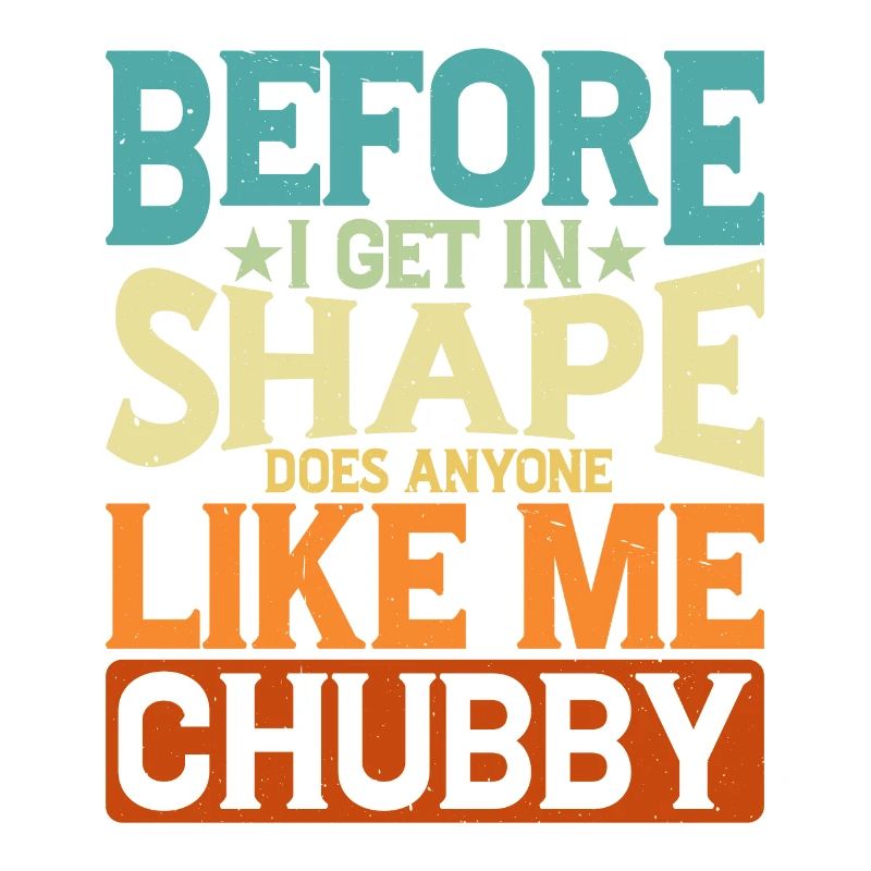 Before I Get In Shape, Does Anyone Like Me Chubby2