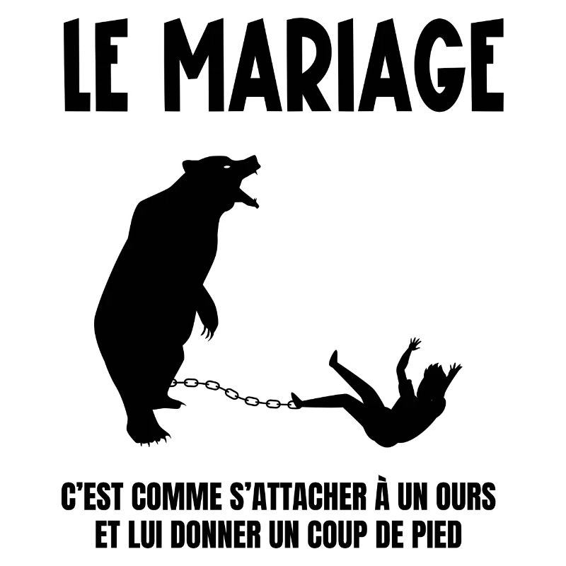 le mariage c'est comme s'accrocher à un ours