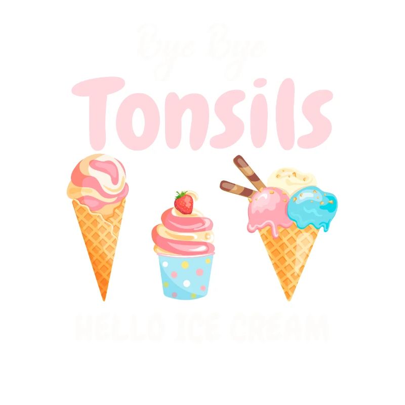 Bye Bye Tonsils Hello Ice Cream