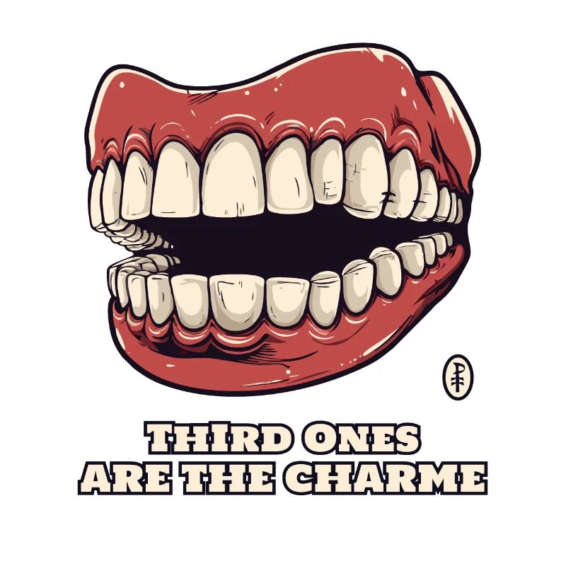 Third are the charm: Funny denture teeth